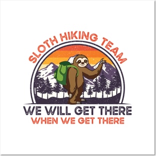 Sloth Hiking Team We Will Get There When We Get There Gift Posters and Art